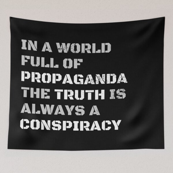 Item preview, In a World Full of Propaganda the Truth is Always a Conspiracy designed and sold by SkyAfterDusk.