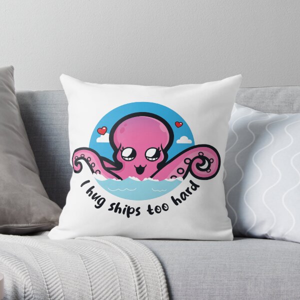 I hug ships too hard, cute Kraken sea monster (on light colors) Throw Pillow