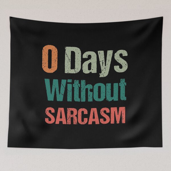 Item preview, 0 Days Without Sarcasm Funny Sarcastic - Distressed designed and sold by Georgy09.