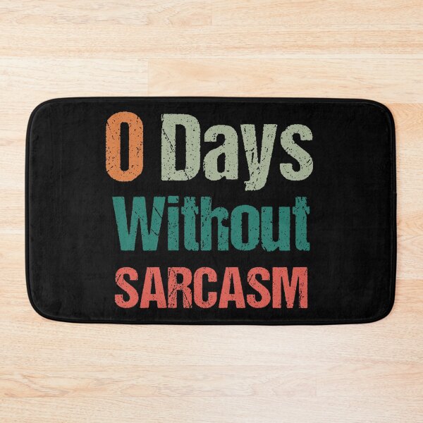 Item preview, 0 Days Without Sarcasm Funny Sarcastic - Distressed designed and sold by Georgy09.