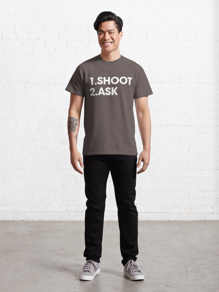 Alternate view of SHOOT then ASK Classic T-Shirt