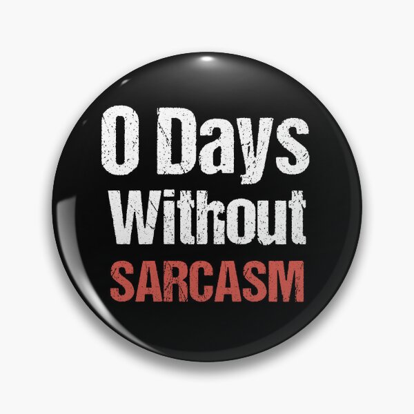 Item preview, 0 Days Without Sarcasm - Funny Joke  designed and sold by Georgy09.