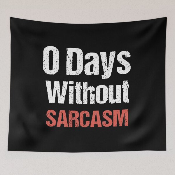 Item preview, 0 Days Without Sarcasm - Funny Joke  designed and sold by Georgy09.