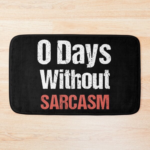 Item preview, 0 Days Without Sarcasm - Funny Joke  designed and sold by Georgy09.