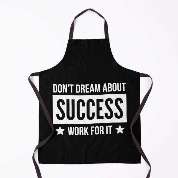 Item preview,  Don't Dream About Success Work For it designed and sold by QuotesAreFun.