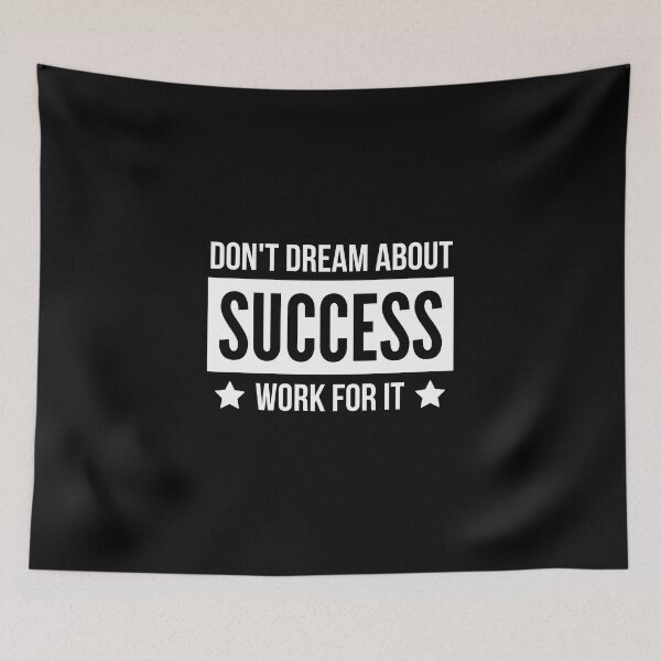 Item preview,  Don't Dream About Success Work For it designed and sold by QuotesAreFun.