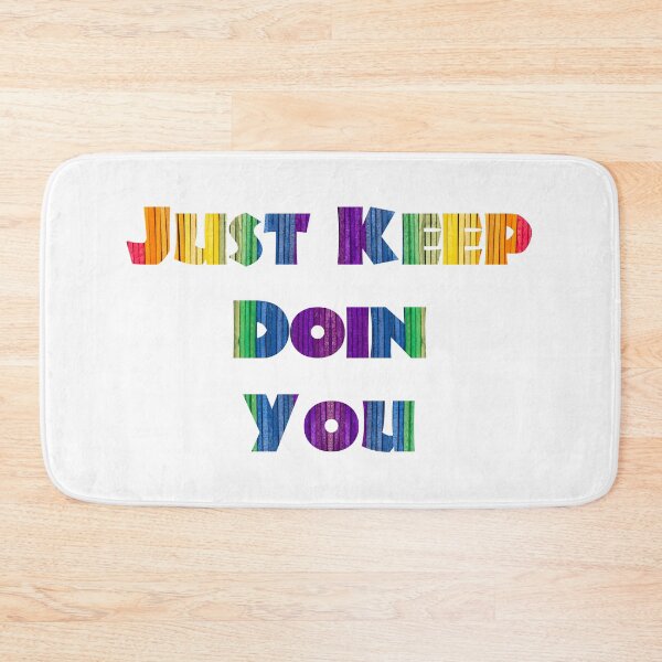 Item preview, Just Keep Doin You- Typography Colorful designed and sold by Digitalme Designs.