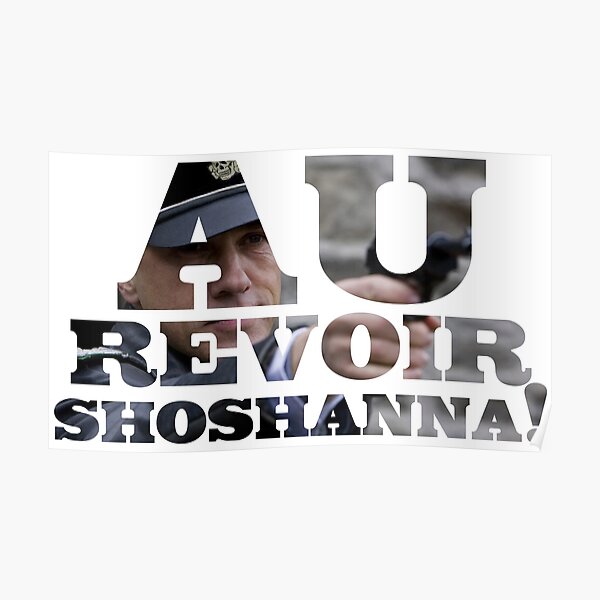 "Au Revoir Shoshanna! - Inglourious Basterds" Poster for Sale by