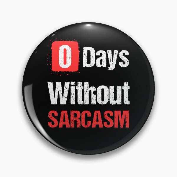 Item preview, 0 Days Without Sarcasm - I Love Sarcasm  designed and sold by Georgy09.