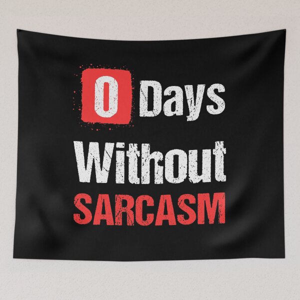 Item preview, 0 Days Without Sarcasm - I Love Sarcasm  designed and sold by Georgy09.