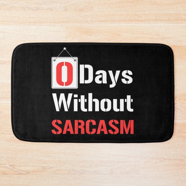 Item preview,  0 Days Without Sarcasm - I Love Sarcasm - Humor designed and sold by Georgy09.