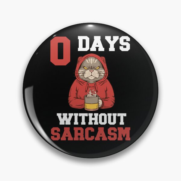 Item preview, 0 Days Without Sarcasm - I Love Sarcasm - Cat designed and sold by Georgy09.