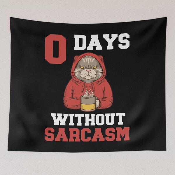Item preview, 0 Days Without Sarcasm - I Love Sarcasm - Cat designed and sold by Georgy09.