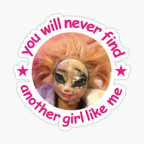 jasper the doll you will never find another girl like me Sticker