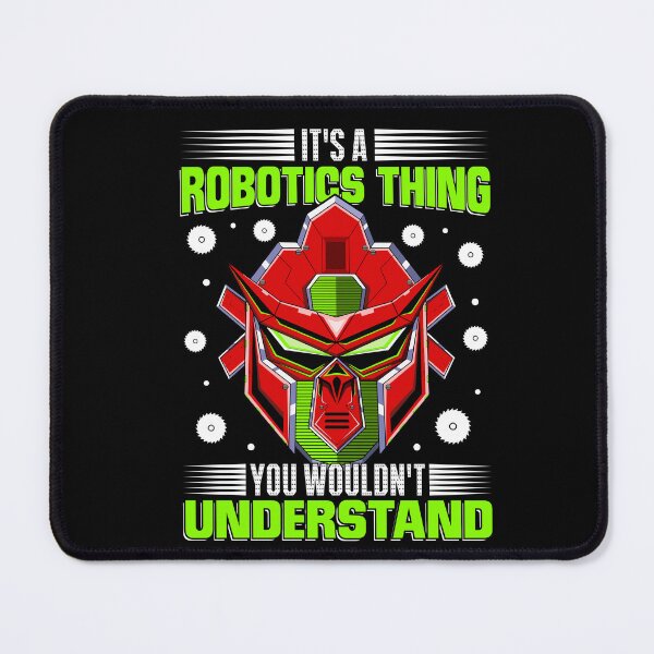 Item preview, It is Robotic Thing - Funny Gifts for Robotic Engineer Lovers by FanityPrints designed and sold by FanityPrints.
