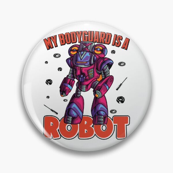 Item preview, My Bodyguard Is a Robot  - Funny Gifts for Robotic Engineer Lovers by FanityPrints designed and sold by FanityPrints.