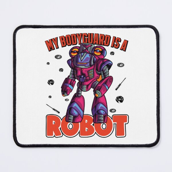 Item preview, My Bodyguard Is a Robot  - Funny Gifts for Robotic Engineer Lovers by FanityPrints designed and sold by FanityPrints.