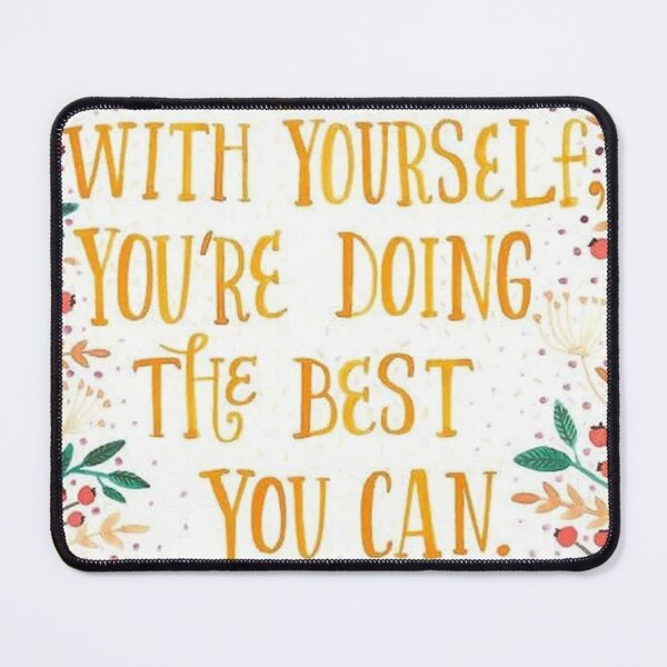 Item preview, be gentle with yourself youre doing the best you can designed and sold by slettenhobert.