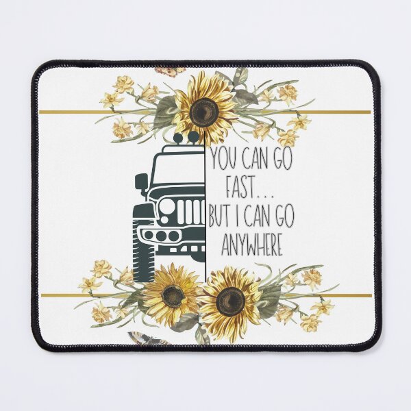 Item preview, Off-road Design with Sunflowers - "You Can Go Fast, I can Go Anywhere" Perfect For Off-Road Adventures designed and sold by RedRockCreek.