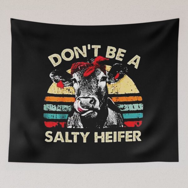 Item preview, Don't Be A Salty Heifer designed and sold by deddycahyadi.