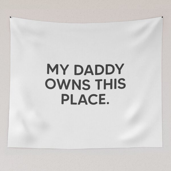 Item preview, My Daddy Owns This Place. designed and sold by mantrasupply.