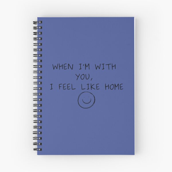 Item preview, when im with you i feel like home192 designed and sold by GerardTremblay.