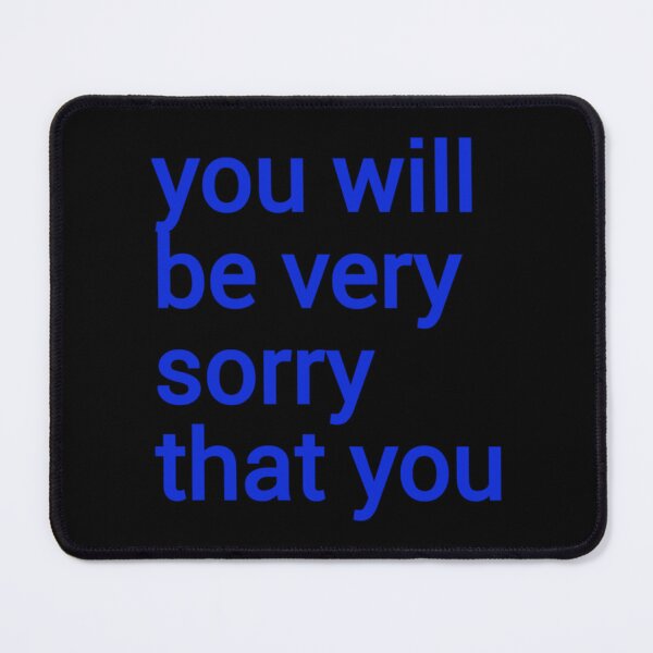 Item preview, You will be very sorry that you171 designed and sold by GerardTremblay.