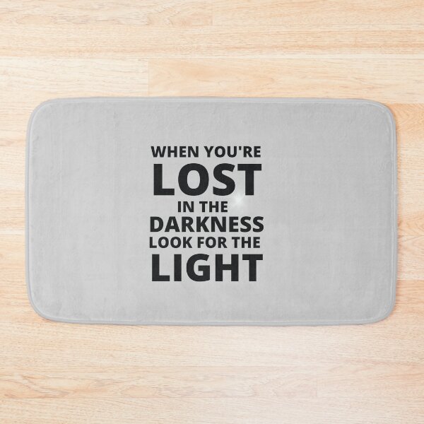 Item preview, When you're lost in the darkness look for the light designed and sold by Cree8if.