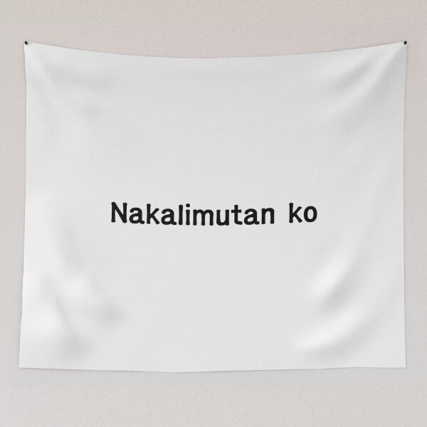 Item preview, " Nakalimutan ko " in Tagalog means " I forgot " in English designed and sold by PabloBSanchez.