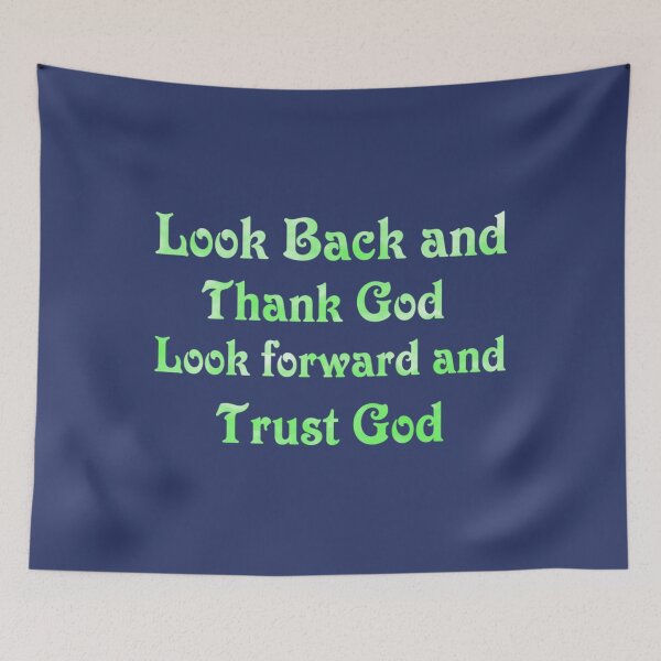 Item preview, Look back and thank god look forward and trust god193 designed and sold by GerardTremblay.
