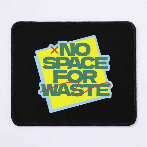 Item preview, No Space for Waste designs191 designed and sold by GerardTremblay.