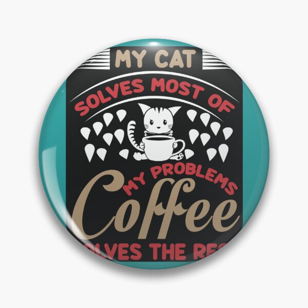 Item preview, MY CAT SOLVES MOST OF MY PROBLEMS COFFEE SOLVES THE REST ESSENTIAL TSHIRT198 designed and sold by GerardTremblay.