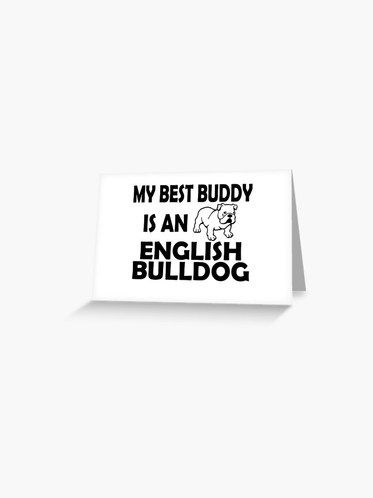 Tarjetas De Felicitacion Mi Mejor Amigo Es Un Bulldog Ingles De Flipper42 Redbubble