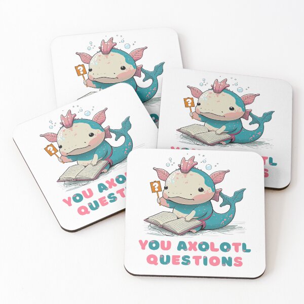 Item preview, You Axolotl Questions, Never Stop Wondering Axolotl Questions designed and sold by NateFellhauer.
