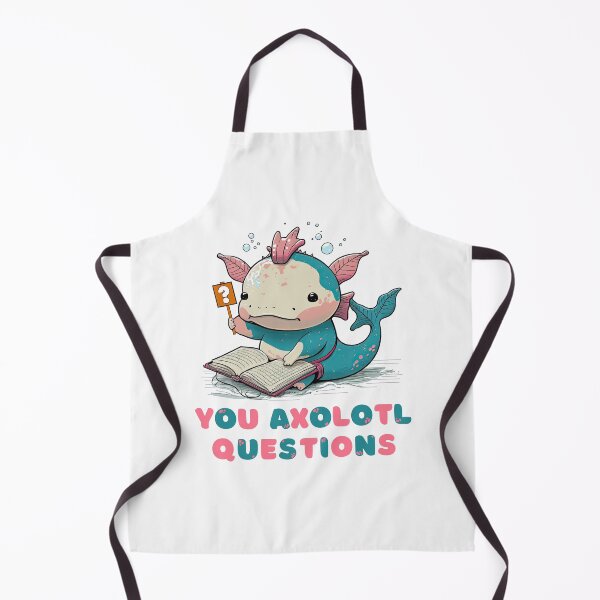 Item preview, You Axolotl Questions, Never Stop Wondering Axolotl Questions designed and sold by NateFellhauer.