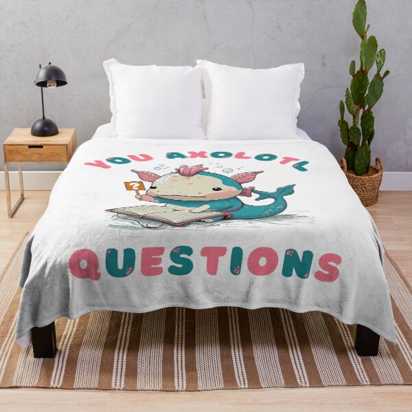 Item preview, You Axolotl Questions, Never Stop Wondering Axolotl Questions designed and sold by NateFellhauer.