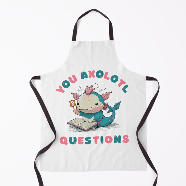 Item preview, You Axolotl Questions, Never Stop Wondering Axolotl Questions designed and sold by NateFellhauer.
