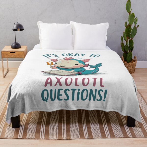 Item preview, It's Okay to Axolotl Questions, Never Stop Wondering Axolotl Questions designed and sold by NateFellhauer.