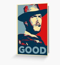Good - The Good, The Bad and The Ugly Greeting Card