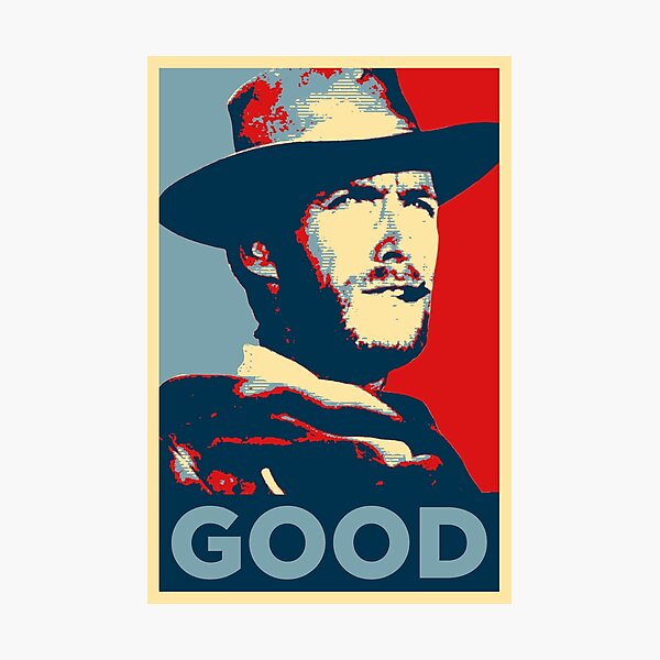 Good - The Good, The Bad and The Ugly Photographic Print