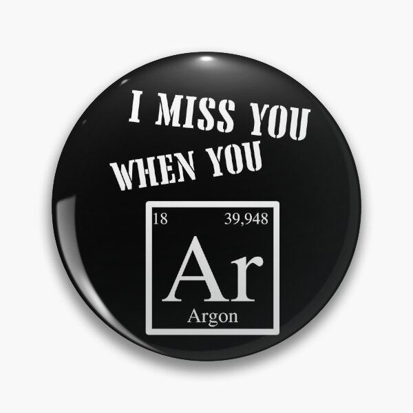 Item preview, I Miss You When You Argon Periodic Table designed and sold by ZingAndPep.