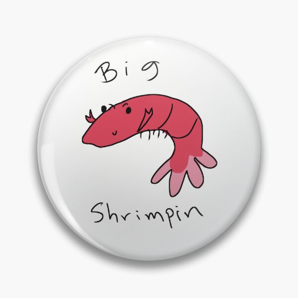 Item preview, Big SHRIMPIN designed and sold by Skyebeari.