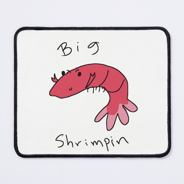 Item preview, Big SHRIMPIN designed and sold by Skyebeari.