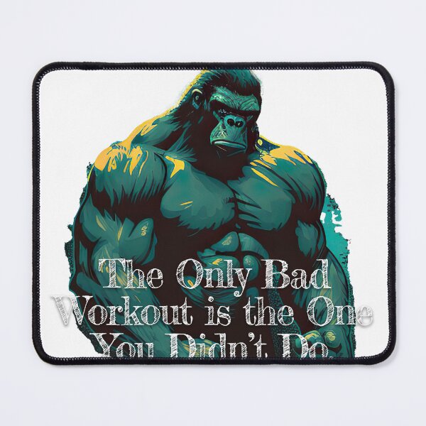 Item preview, The Only Bad Workout is the One You Didn't Do._Bodybuilding Fitness Gym Workout Exercise Merch Print Desgin designed and sold by tengamerx.