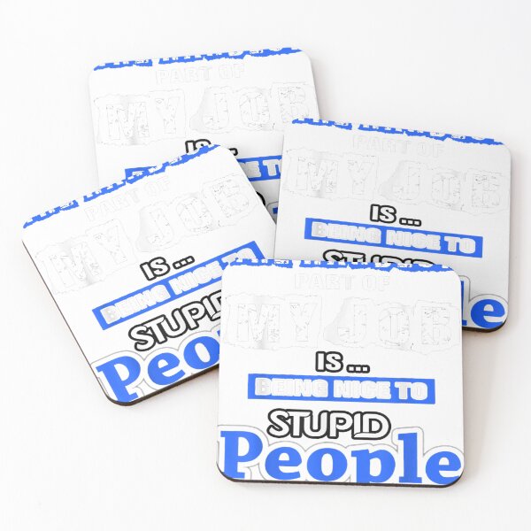 Item preview, Hardest Part Of My Job Is Being Nice To Stupid People  designed and sold by sivorndydsong.