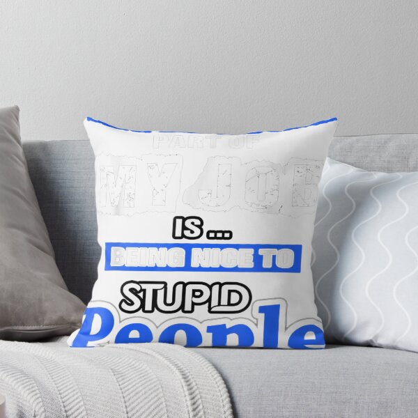 Item preview, Hardest Part Of My Job Is Being Nice To Stupid People  designed and sold by sivorndydsong.