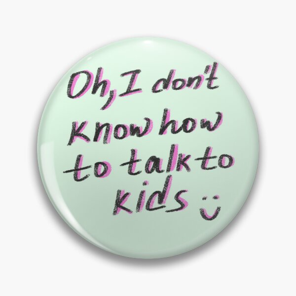 Item preview, OH, I dont know how to talk to kids designed and sold by pinkyfish1010.