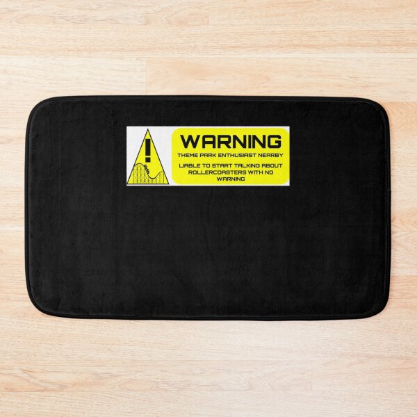 Item preview, Warning  Theme Park Enthusiast Nearby     designed and sold by MatthewBen.
