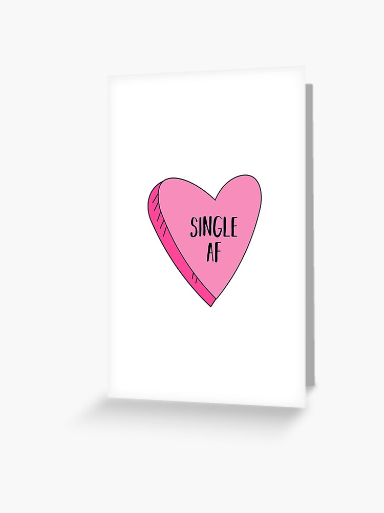 Valentine's Day Candy Hearts Single AF Funny Greeting Card for Sale by  ccheshiredesign