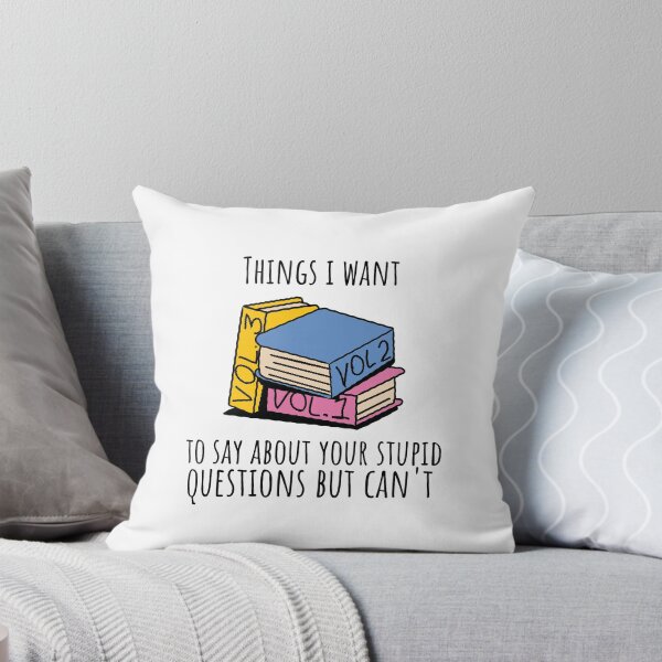 Item preview, Things I Want to Say About Your Stupid Questions But Can't designed and sold by crazydotdesigns.
